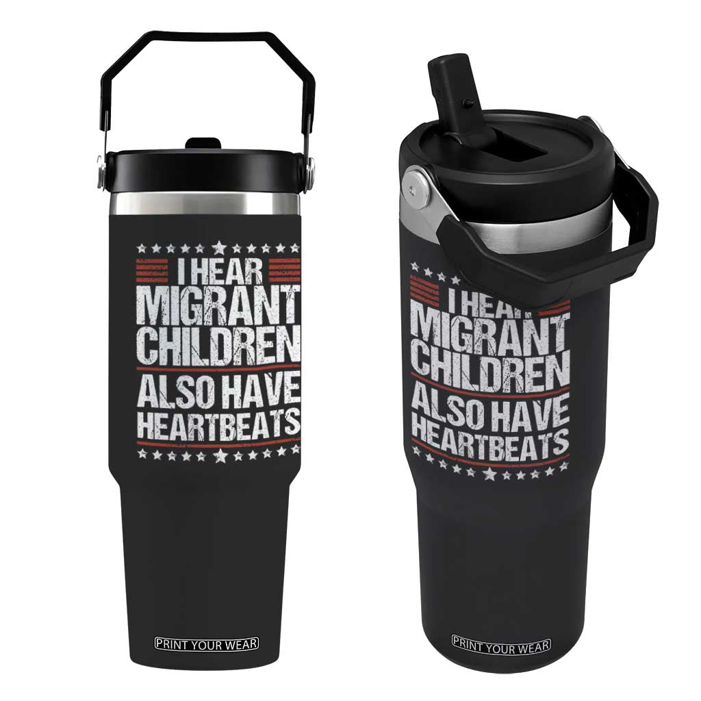 I Hear Migrant Children Also Have Heartbeats Flip Straw Tumbler Vintage Stars Human Rights Social Justice