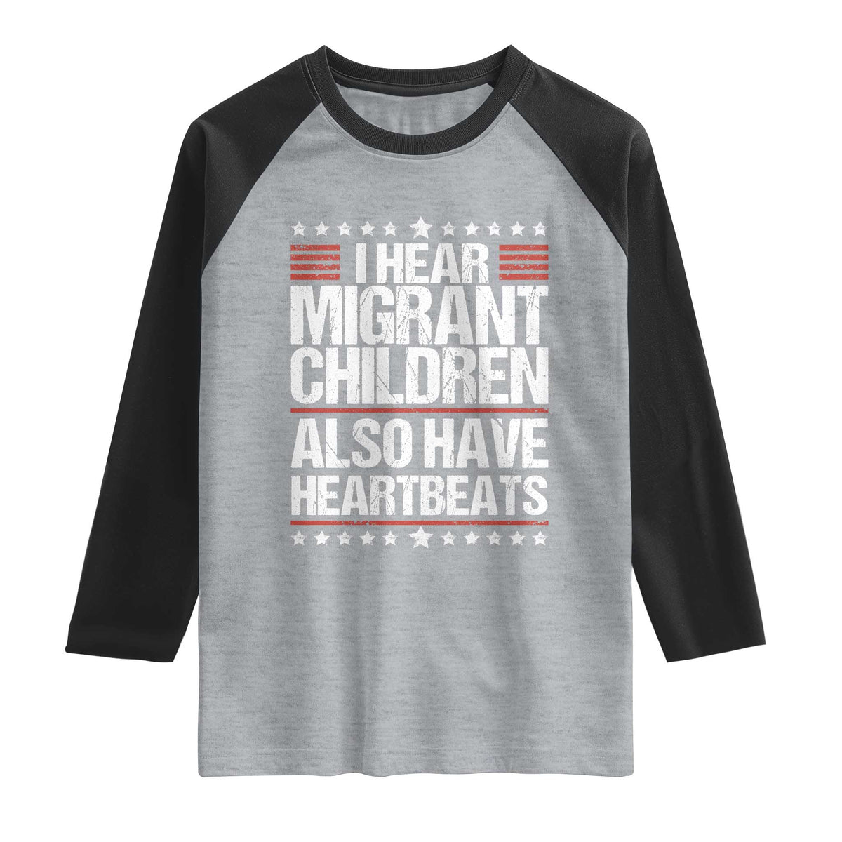 I Hear Migrant Children Also Have Heartbeats Raglan Shirt Vintage Stars Human Rights Social Justice