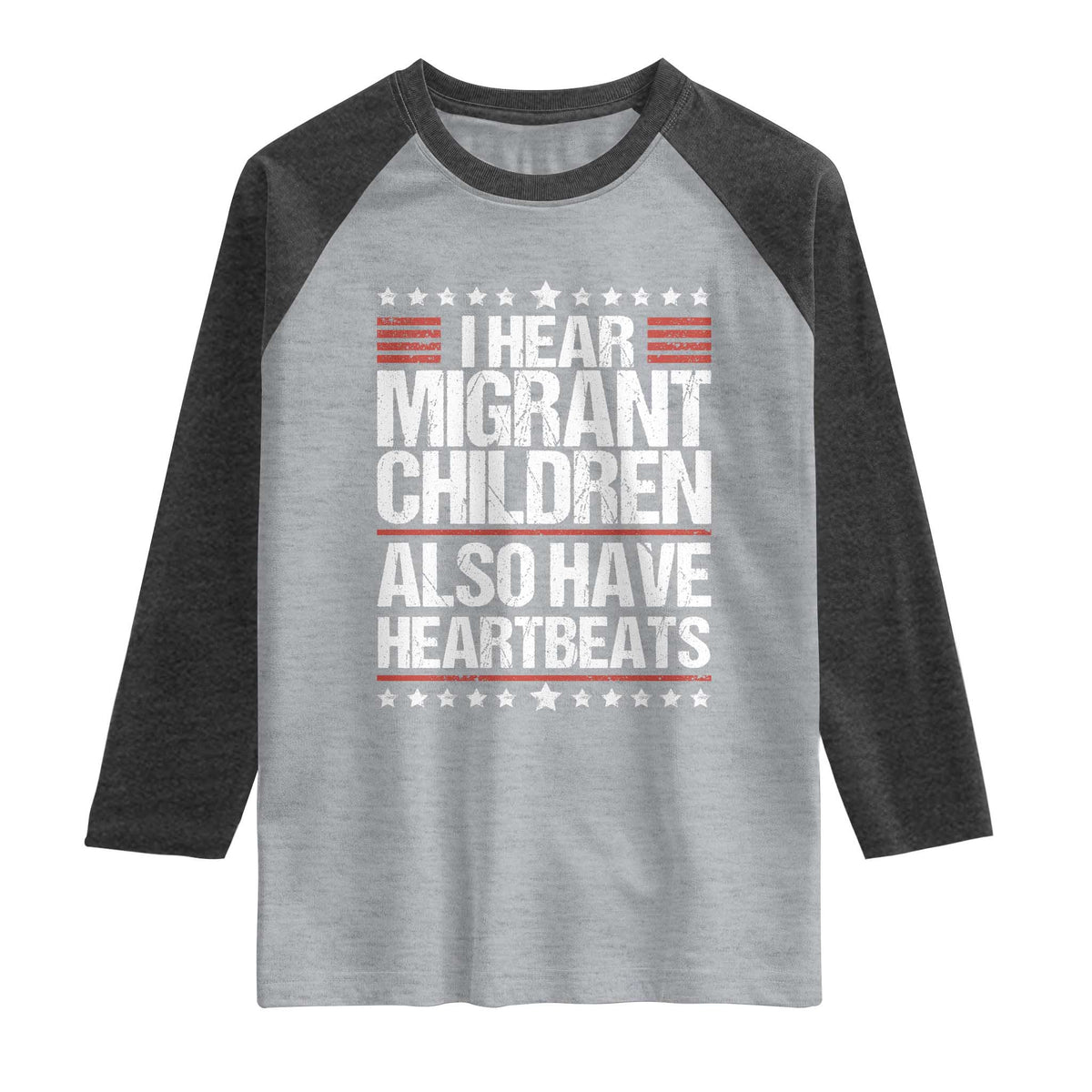 I Hear Migrant Children Also Have Heartbeats Raglan Shirt Vintage Stars Human Rights Social Justice