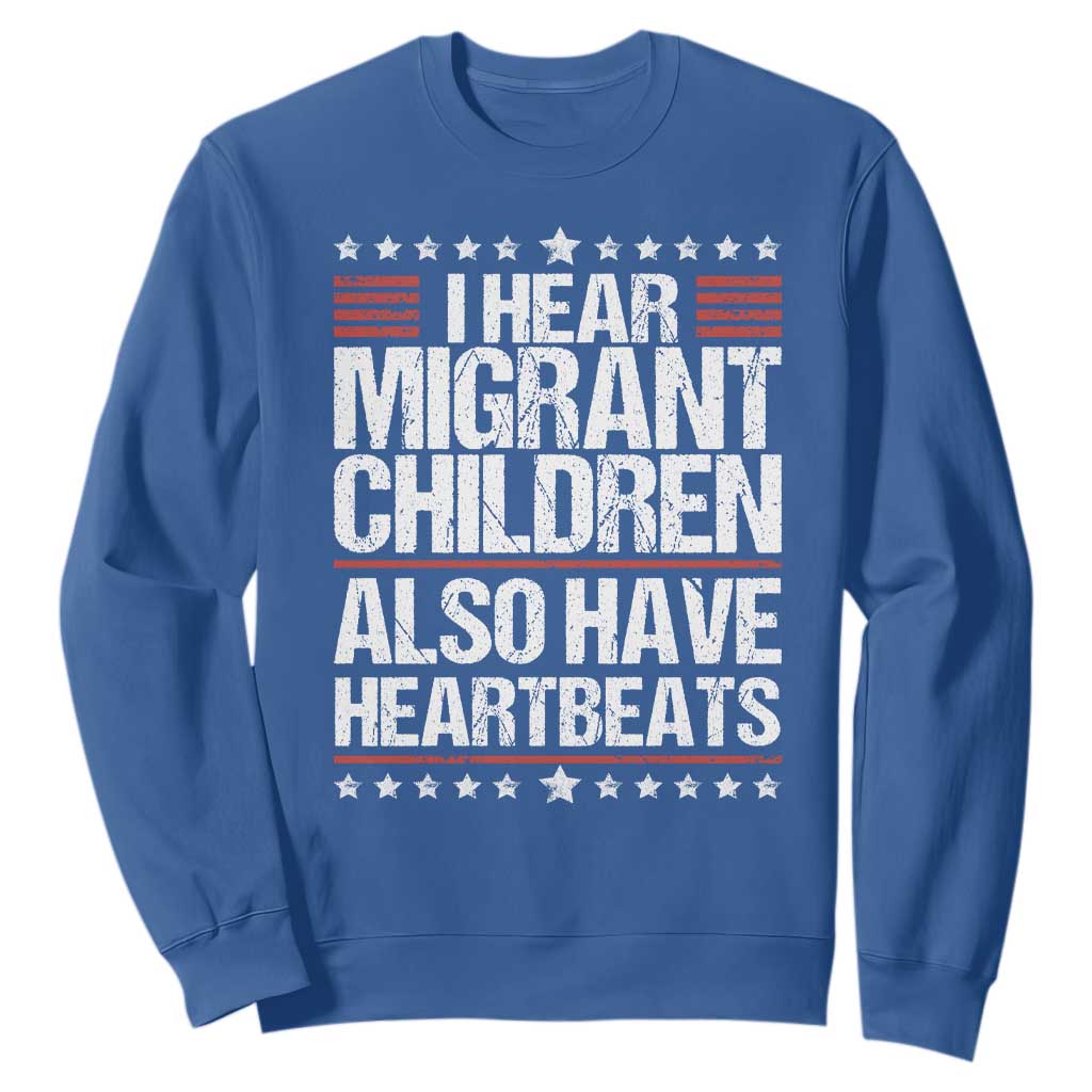 I Hear Migrant Children Also Have Heartbeats Sweatshirt Vintage Stars Human Rights Social Justice
