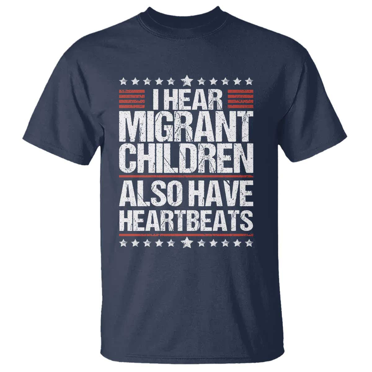 I Hear Migrant Children Also Have Heartbeats T Shirt Vintage Stars Human Rights Social Justice