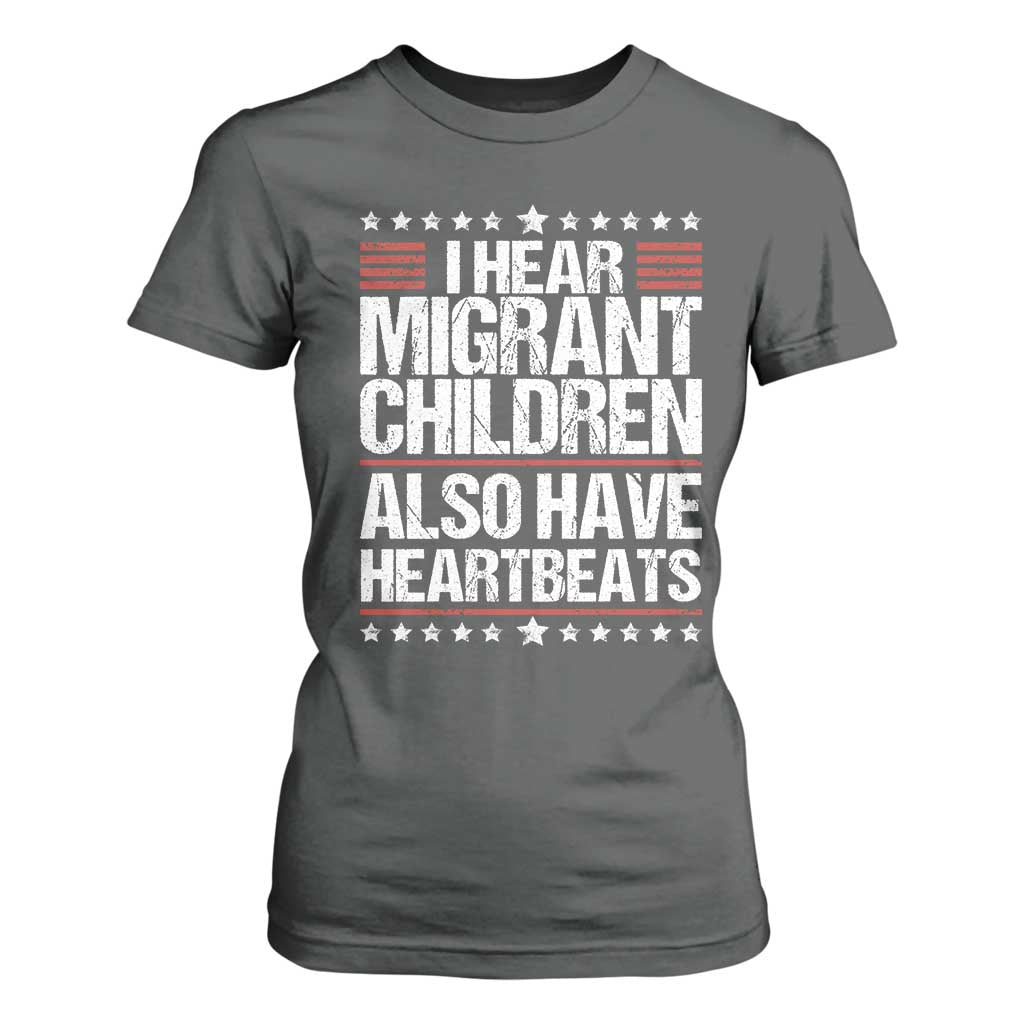 I Hear Migrant Children Also Have Heartbeats T Shirt For Women Vintage Stars Human Rights Social Justice