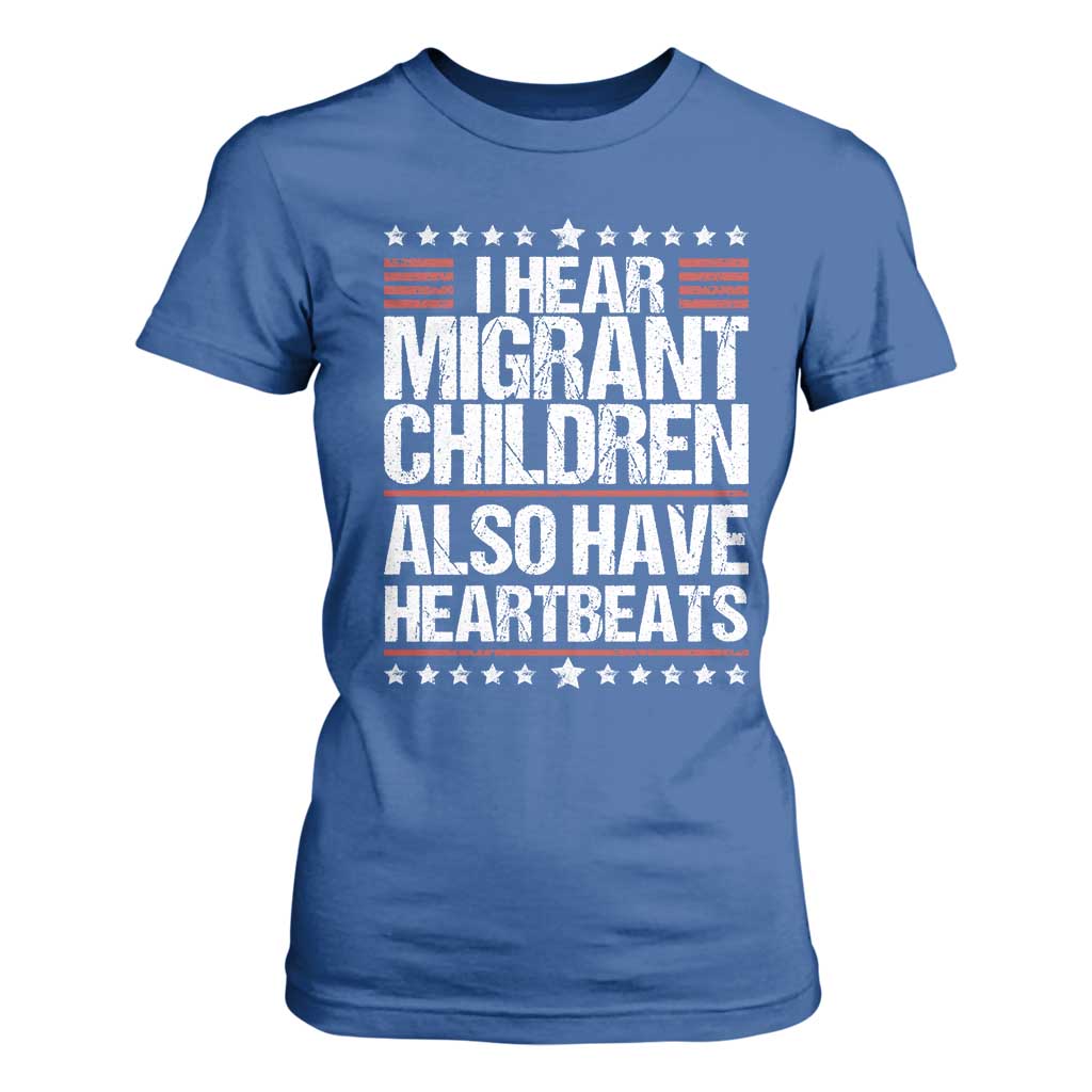 I Hear Migrant Children Also Have Heartbeats T Shirt For Women Vintage Stars Human Rights Social Justice