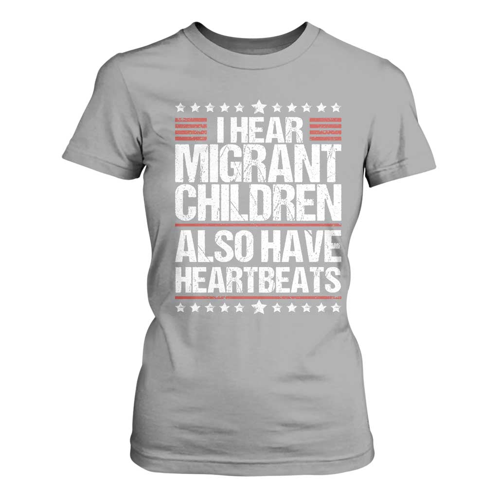 I Hear Migrant Children Also Have Heartbeats T Shirt For Women Vintage Stars Human Rights Social Justice
