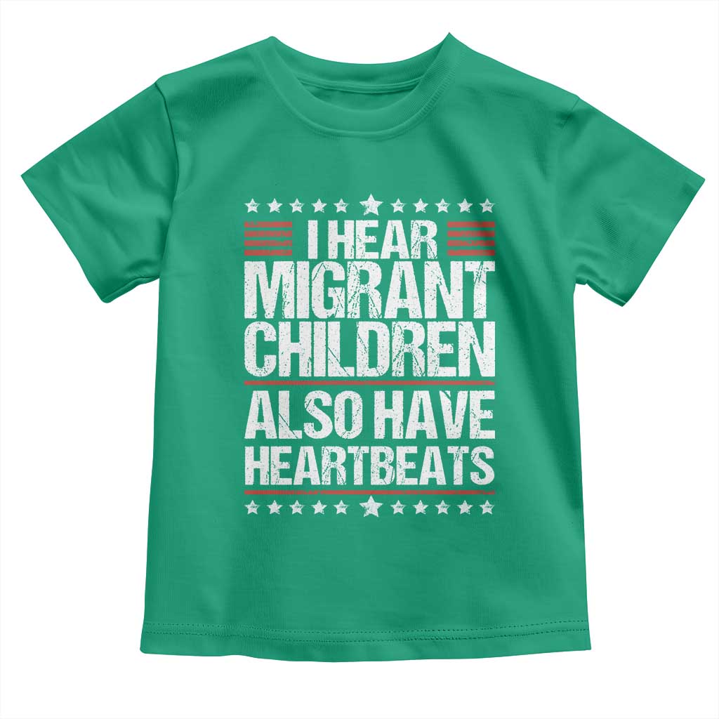 I Hear Migrant Children Also Have Heartbeats Toddler T Shirt Vintage Stars Human Rights Social Justice