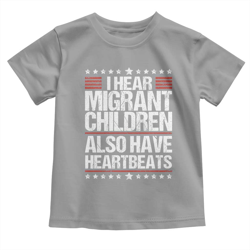 I Hear Migrant Children Also Have Heartbeats Toddler T Shirt Vintage Stars Human Rights Social Justice
