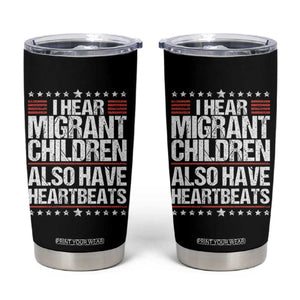 I Hear Migrant Children Also Have Heartbeats Tumbler Cup Vintage Stars Human Rights Social Justice