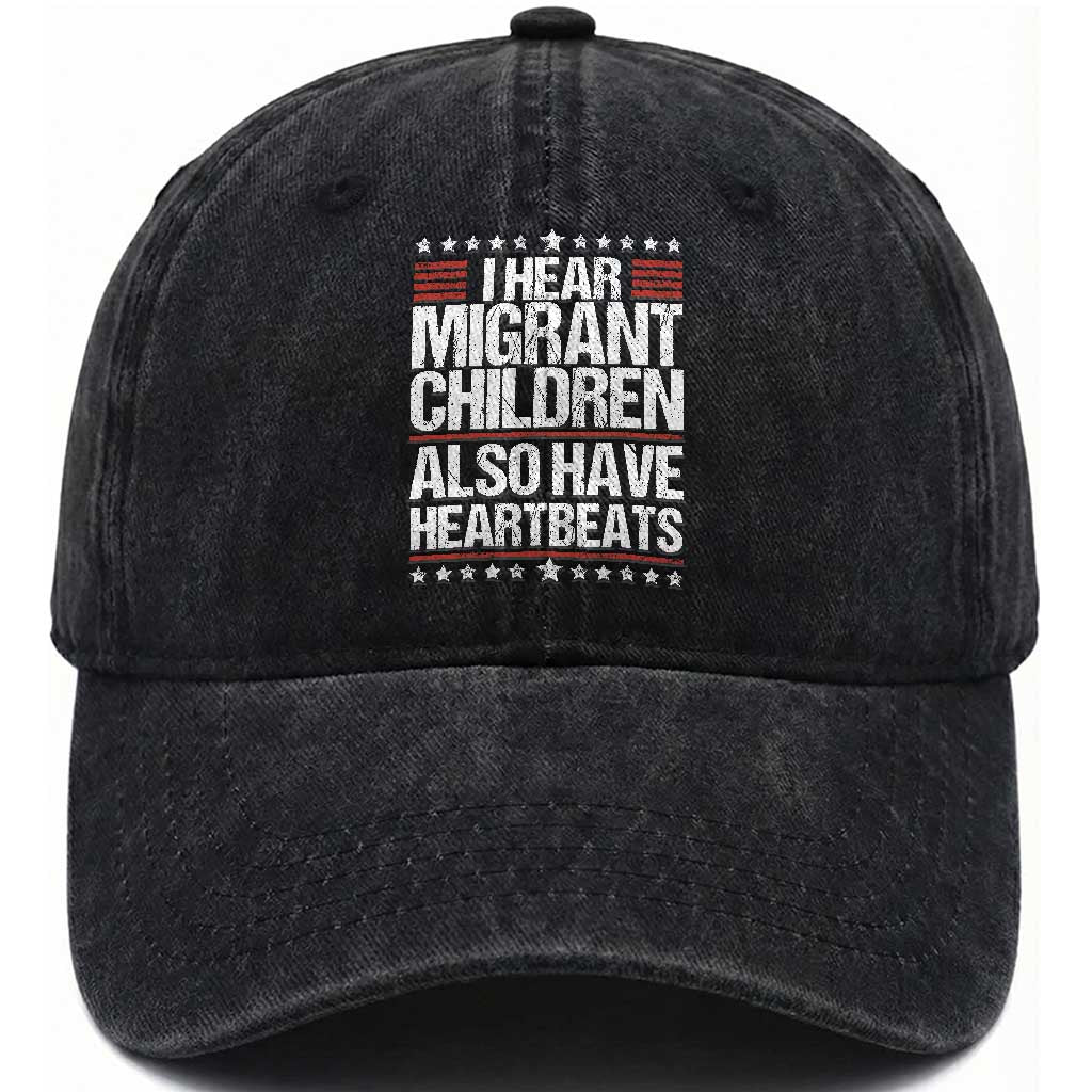 I Hear Migrant Children Also Have Heartbeats Washed Cotton Baseball Cap Vintage Stars Human Rights Social Justice TS02 Print Your Wear