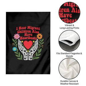 I Hear Migrant Children Also Have Heartbeats Garden Flag Groovy Retro Floral Hands Heart Social Justice