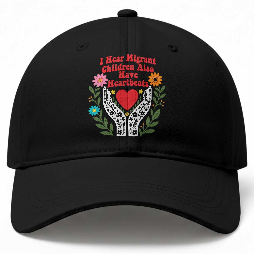 I Hear Migrant Children Also Have Heartbeats Baseball Cap Groovy Retro Floral Hands Heart Social Justice TS02 Print Your Wear