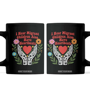 I Hear Migrant Children Also Have Heartbeats Coffee Mug Groovy Retro Floral Hands Heart Social Justice