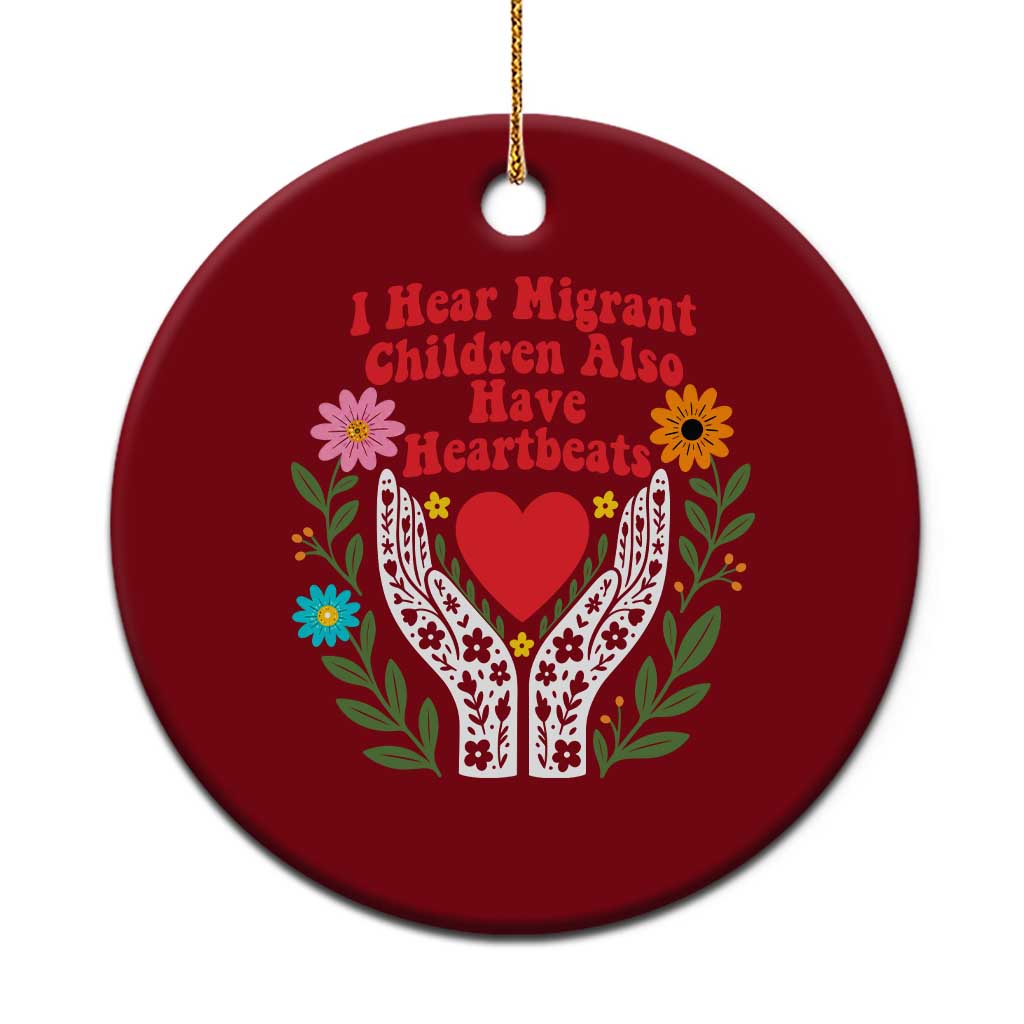 I Hear Migrant Children Also Have Heartbeats Ceramic Ornament Groovy Retro Floral Hands Heart Social Justice