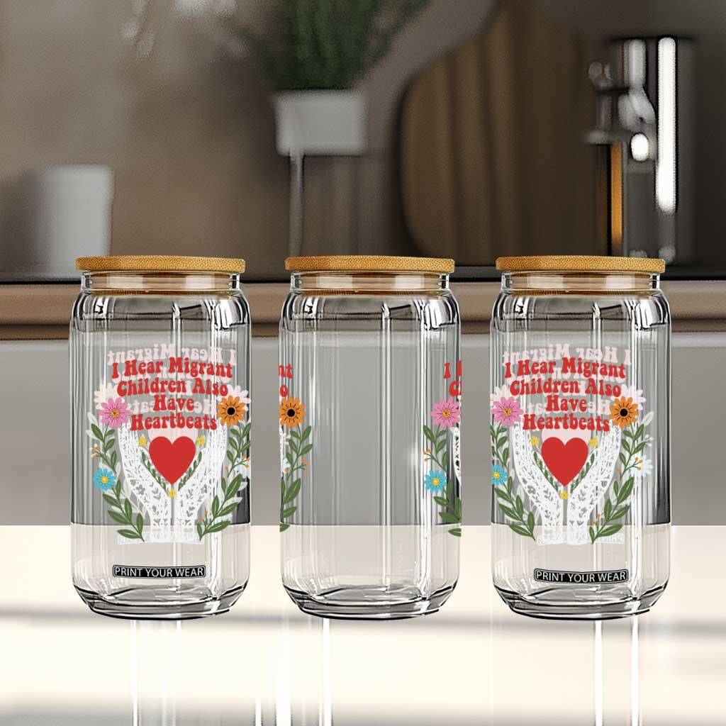I Hear Migrant Children Also Have Heartbeats Glass Can Groovy Retro Floral Hands Heart Social Justice