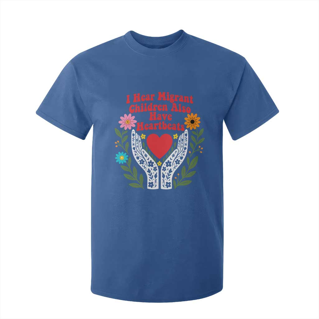 I Hear Migrant Children Also Have Heartbeats T Shirt For Kid Groovy Retro Floral Hands Heart Social Justice