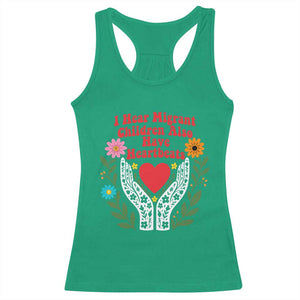 I Hear Migrant Children Also Have Heartbeats Racerback Tank Top Groovy Retro Floral Hands Heart Social Justice