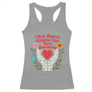 I Hear Migrant Children Also Have Heartbeats Racerback Tank Top Groovy Retro Floral Hands Heart Social Justice