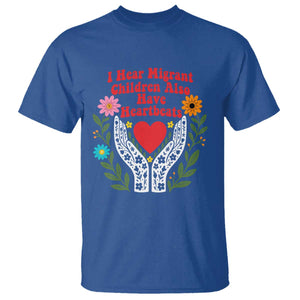I Hear Migrant Children Also Have Heartbeats T Shirt Groovy Retro Floral Hands Heart Social Justice