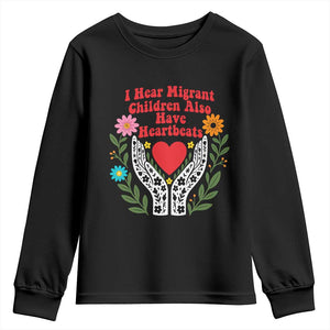 I Hear Migrant Children Also Have Heartbeats Youth Sweatshirt Groovy Retro Floral Hands Heart Social Justice