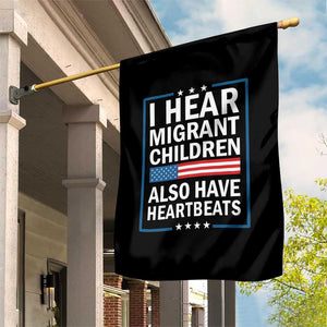 I Hear Migrant Children Also Have Heartbeats Garden Flag Patriotic American Flag Human Rights