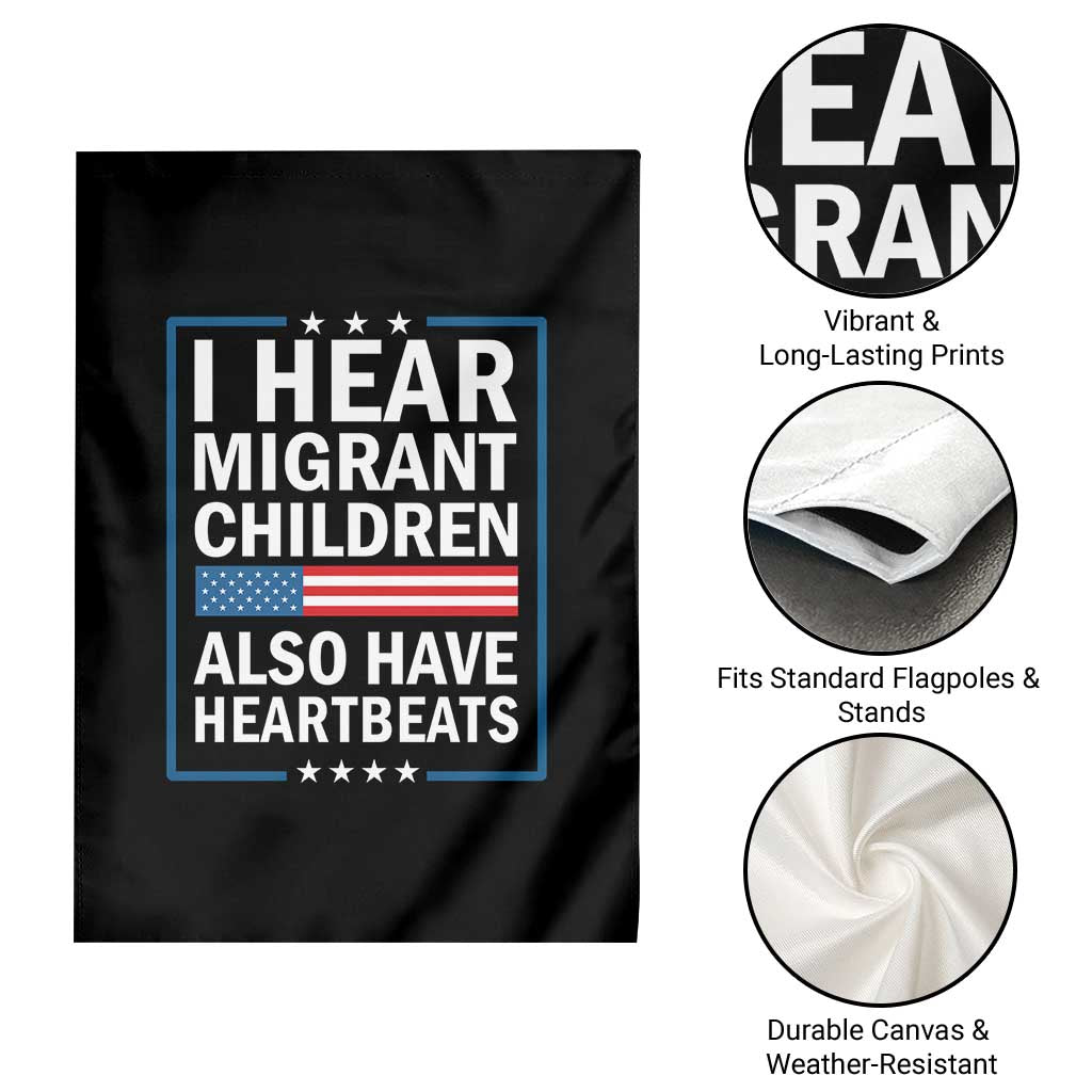I Hear Migrant Children Also Have Heartbeats Garden Flag Patriotic American Flag Human Rights