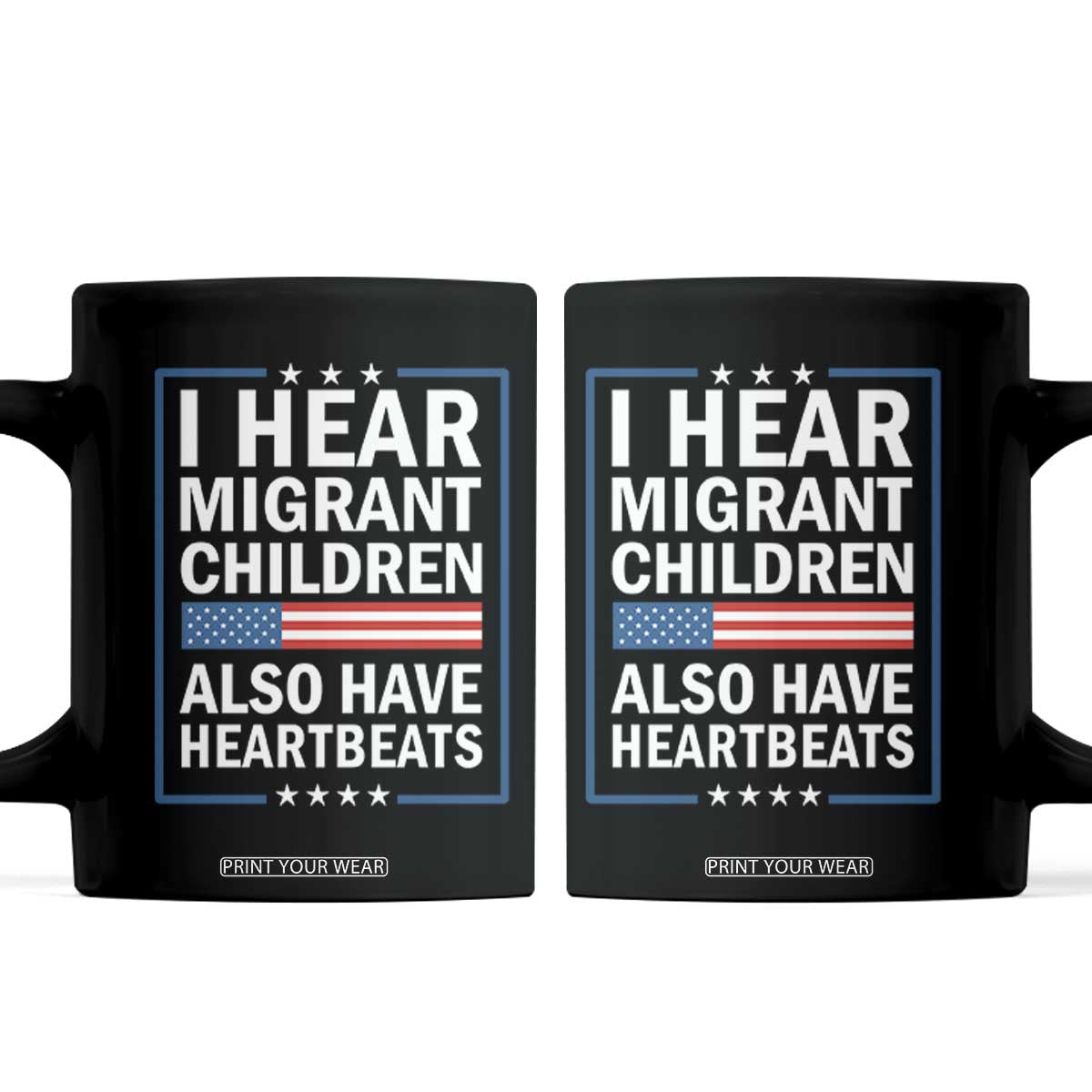 I Hear Migrant Children Also Have Heartbeats Coffee Mug Patriotic American Flag Human Rights