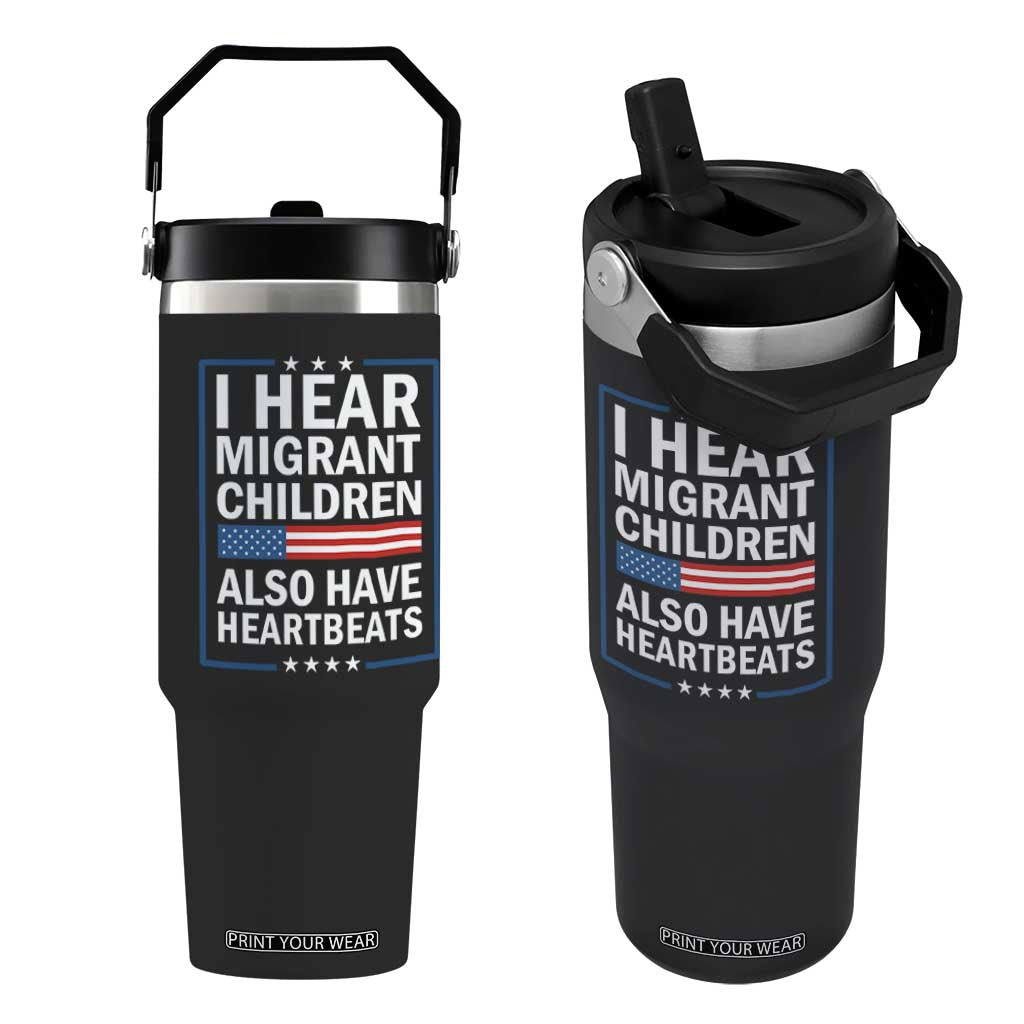 I Hear Migrant Children Also Have Heartbeats Flip Straw Tumbler Patriotic American Flag Human Rights