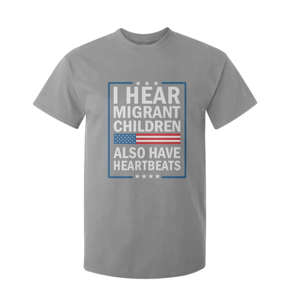 I Hear Migrant Children Also Have Heartbeats T Shirt For Kid Patriotic American Flag Human Rights