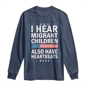 I Hear Migrant Children Also Have Heartbeats Long Sleeve Shirt Patriotic American Flag Human Rights