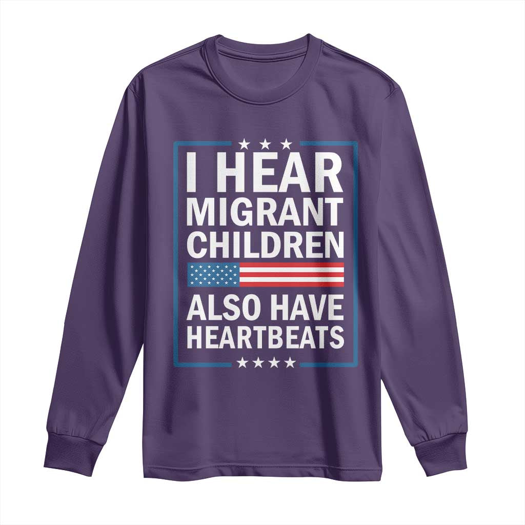 I Hear Migrant Children Also Have Heartbeats Long Sleeve Shirt Patriotic American Flag Human Rights