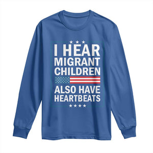 I Hear Migrant Children Also Have Heartbeats Long Sleeve Shirt Patriotic American Flag Human Rights