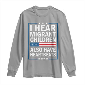 I Hear Migrant Children Also Have Heartbeats Long Sleeve Shirt Patriotic American Flag Human Rights