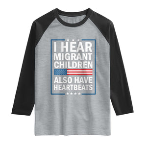 I Hear Migrant Children Also Have Heartbeats Raglan Shirt Patriotic American Flag Human Rights