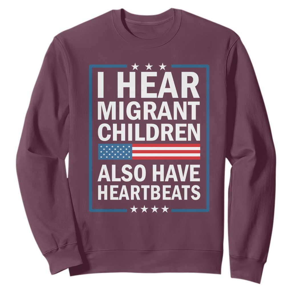 I Hear Migrant Children Also Have Heartbeats Sweatshirt Patriotic American Flag Human Rights