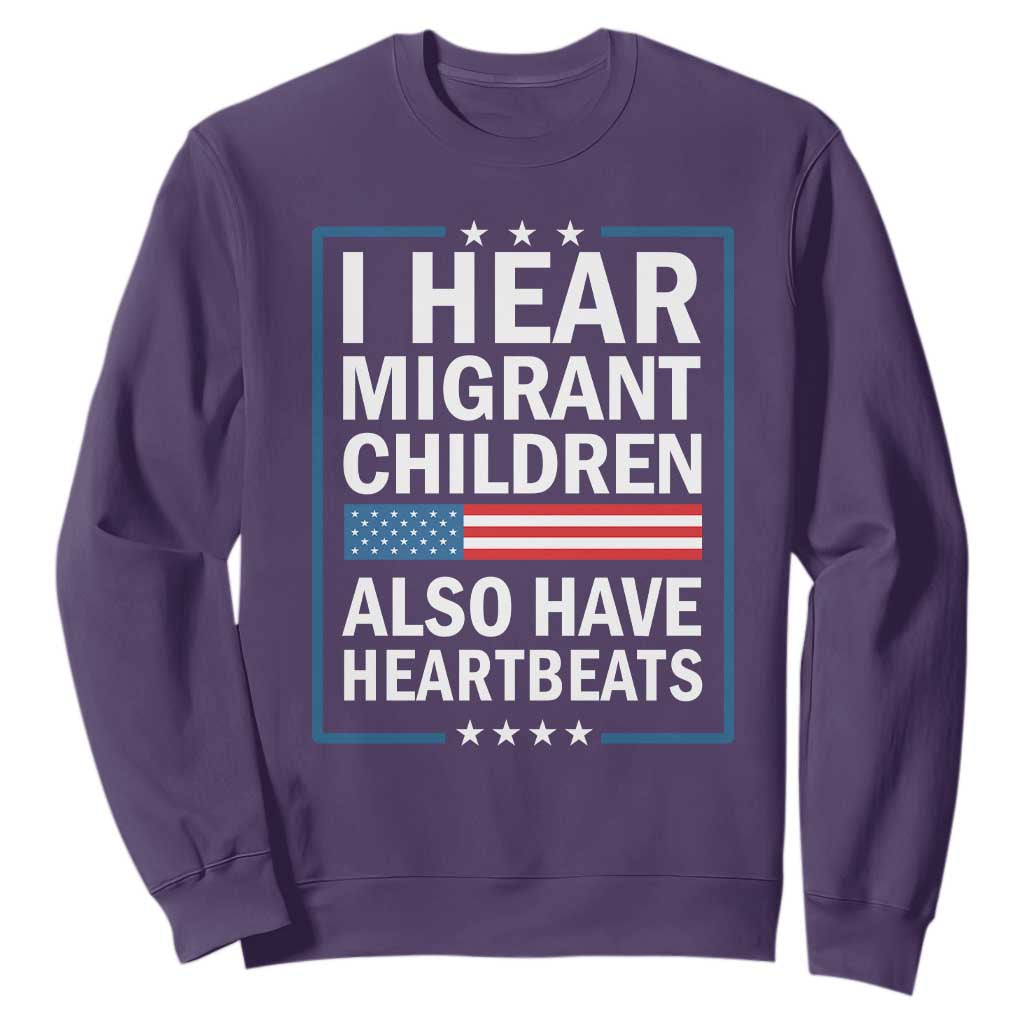 I Hear Migrant Children Also Have Heartbeats Sweatshirt Patriotic American Flag Human Rights