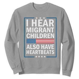 I Hear Migrant Children Also Have Heartbeats Sweatshirt Patriotic American Flag Human Rights