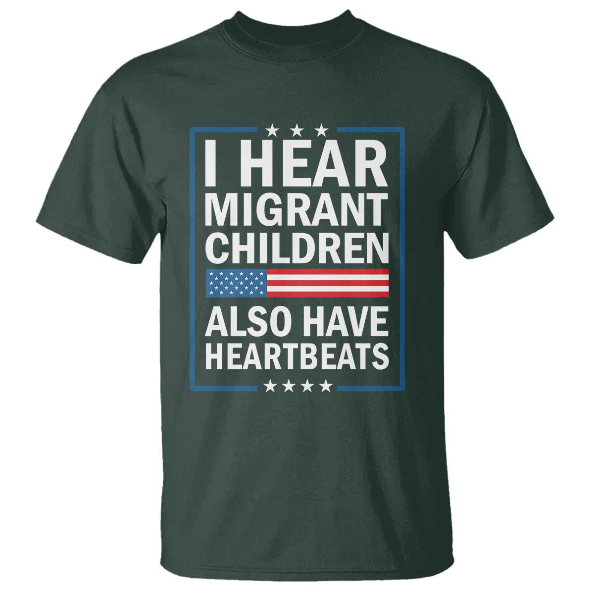 I Hear Migrant Children Also Have Heartbeats T Shirt Patriotic American Flag Human Rights