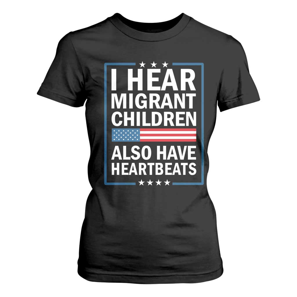 I Hear Migrant Children Also Have Heartbeats T Shirt For Women Patriotic American Flag Human Rights