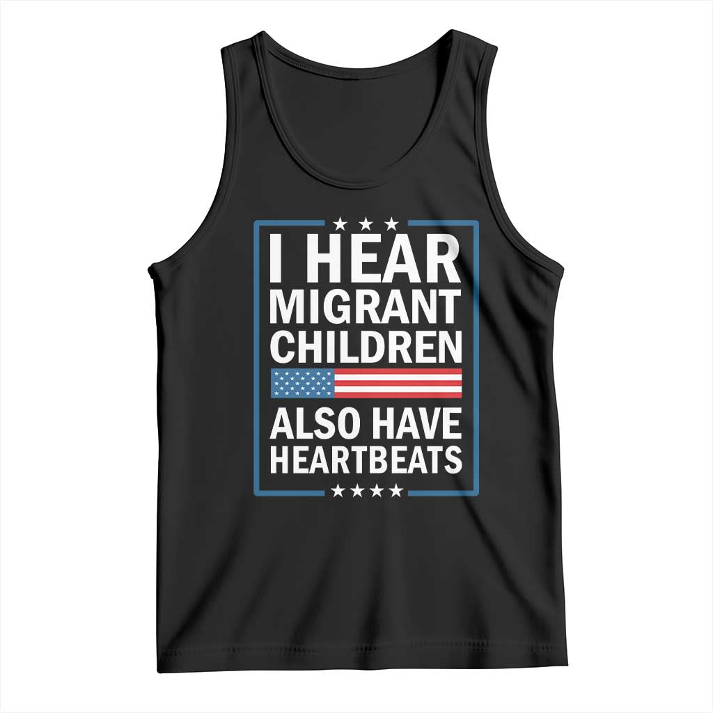 I Hear Migrant Children Also Have Heartbeats Tank Top Patriotic American Flag Human Rights TS02 Black Print Your Wear