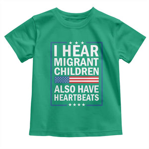 I Hear Migrant Children Also Have Heartbeats Toddler T Shirt Patriotic American Flag Human Rights