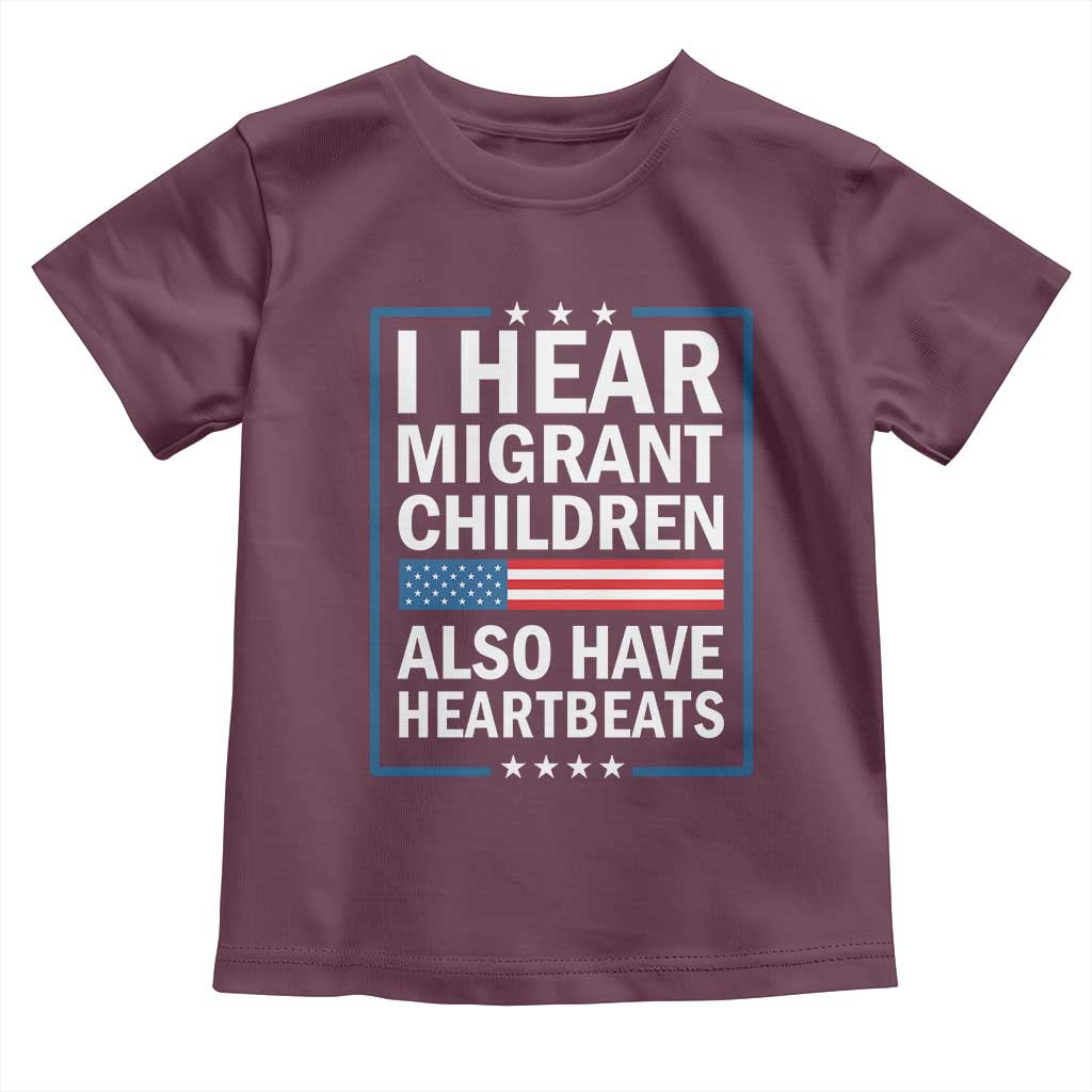 I Hear Migrant Children Also Have Heartbeats Toddler T Shirt Patriotic American Flag Human Rights