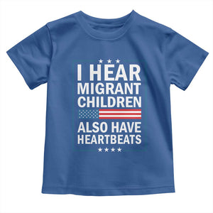 I Hear Migrant Children Also Have Heartbeats Toddler T Shirt Patriotic American Flag Human Rights