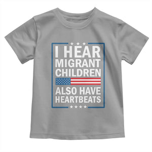 I Hear Migrant Children Also Have Heartbeats Toddler T Shirt Patriotic American Flag Human Rights