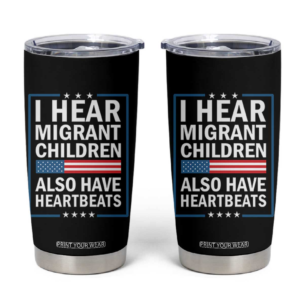 I Hear Migrant Children Also Have Heartbeats Tumbler Cup Patriotic American Flag Human Rights