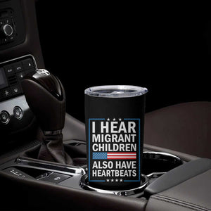 I Hear Migrant Children Also Have Heartbeats Tumbler Cup Patriotic American Flag Human Rights