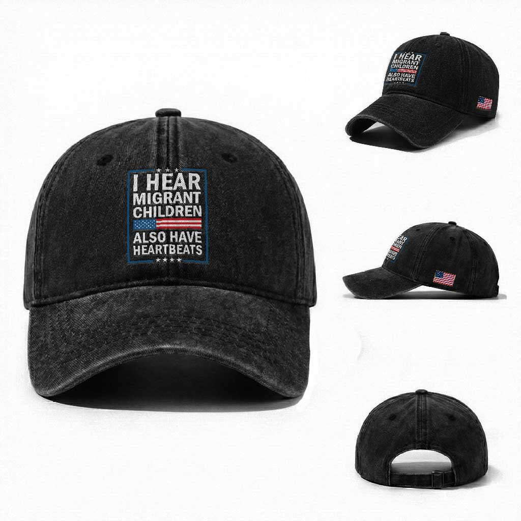 I Hear Migrant Children Also Have Heartbeats Washed Cotton Baseball Cap Patriotic American Flag Human Rights
