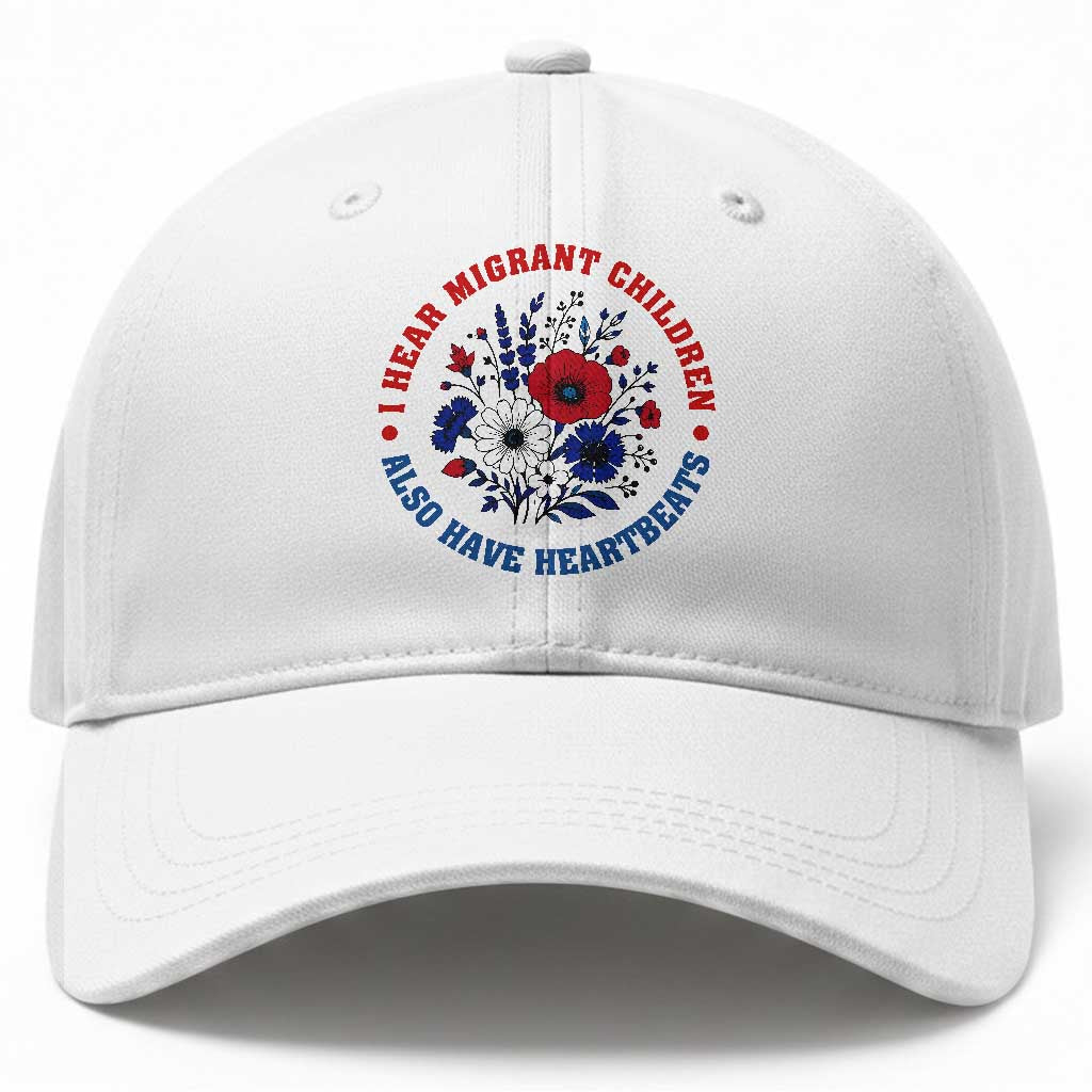 I Hear Migrant Children Also Have Heartbeats Baseball Cap Patriotic Red White Blue Floral Human Rights TS02 Print Your Wear