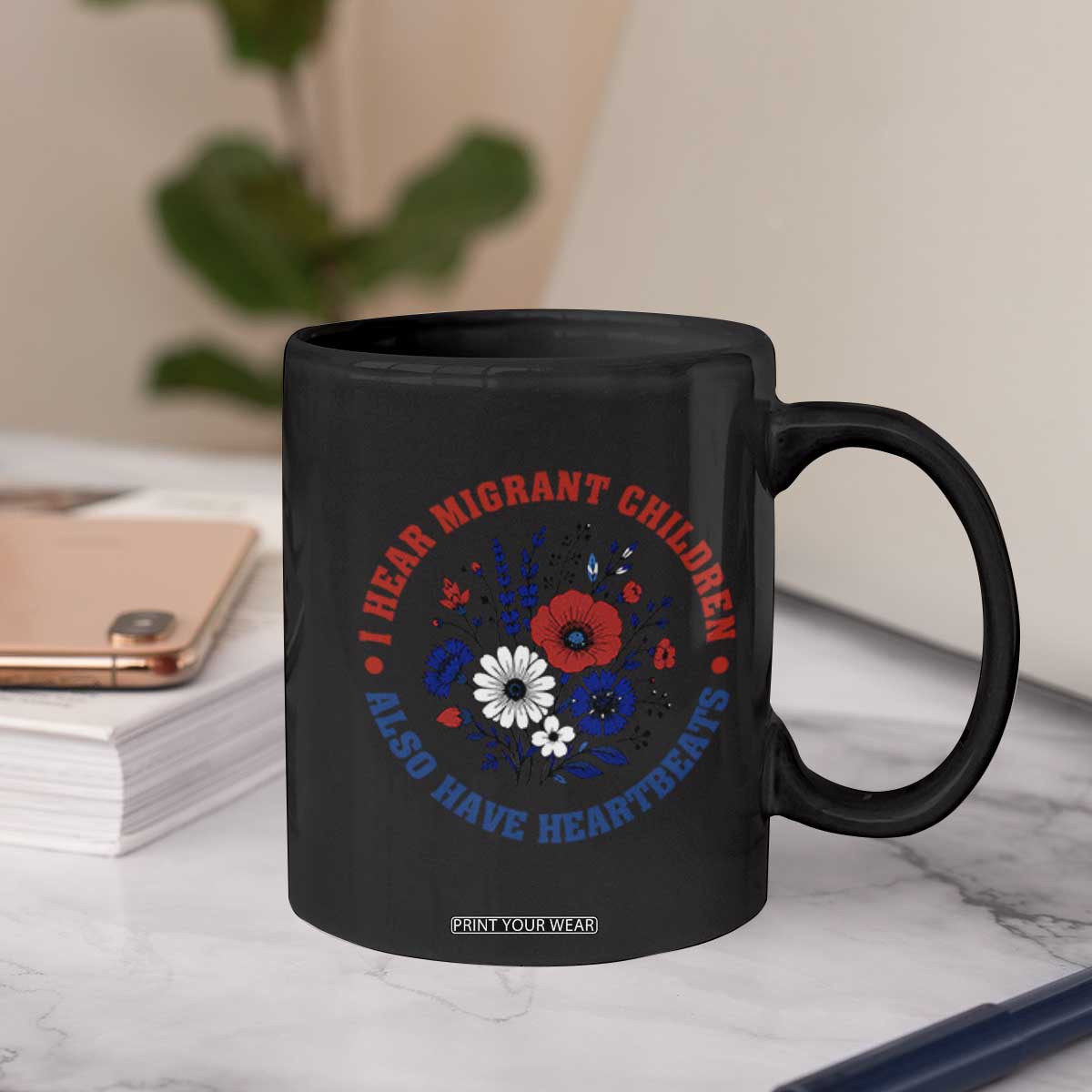 I Hear Migrant Children Also Have Heartbeats Coffee Mug Patriotic Red White Blue Floral Human Rights