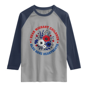 I Hear Migrant Children Also Have Heartbeats Raglan Shirt Patriotic Red White Blue Floral Human Rights