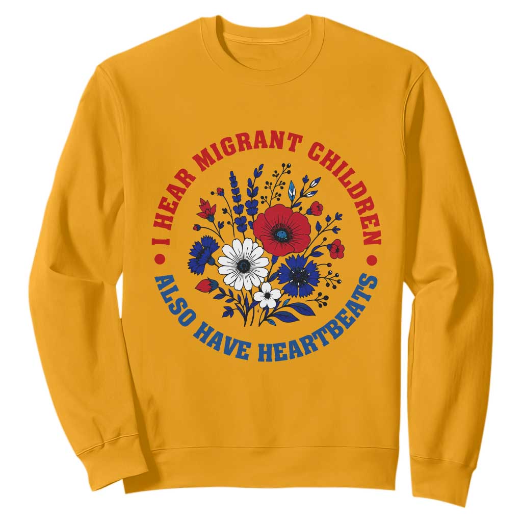 I Hear Migrant Children Also Have Heartbeats Sweatshirt Patriotic Red White Blue Floral Human Rights