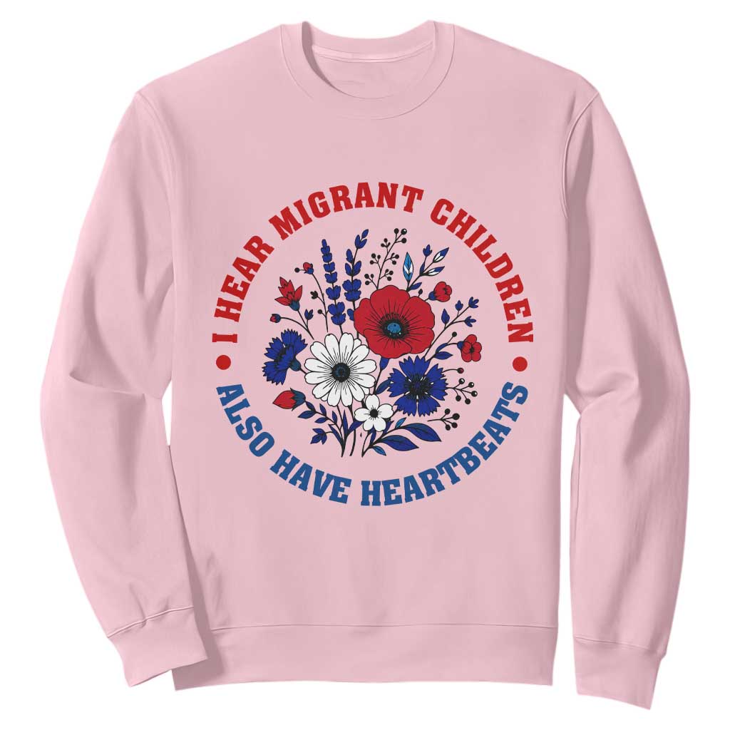 I Hear Migrant Children Also Have Heartbeats Sweatshirt Patriotic Red White Blue Floral Human Rights